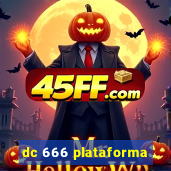 dc 666 plataforma